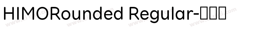 HIMORounded Regular字体转换 HIMORounded Regular字体转换